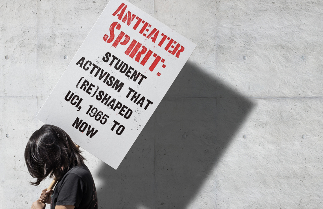 Anteater Spirit exhibit graphic of student holding protest sign