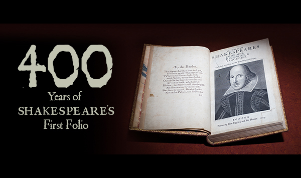 Shakespeare’s First Folio next to the title of UCI Libraries exhibit title: 400 Years of Shakespeare’s First Folio