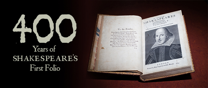 Shakespeare’s First Folio next to the title of UCI Libraries exhibit title: 400 Years of Shakespeare’s First Folio